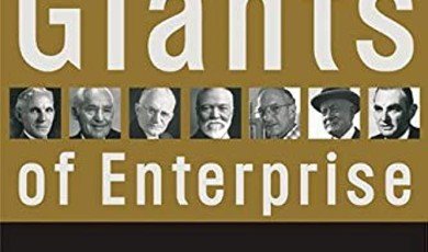 Giants of Enterprise: Seven Business Innovators and the Empires They Built